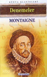 Denemeler | Michel De Montaigne | Kitapzamanı