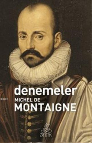 Denemeler | Michel De Montaigne | Antik Yayınları