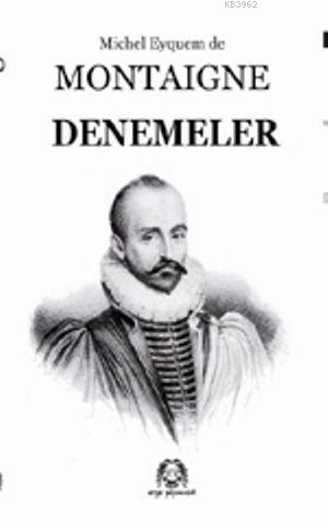 Denemeler | Michel De Montaigne | Arya Yayıncılık