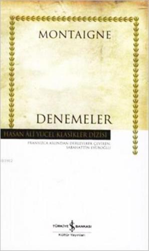 Denemeler | Michel De Montaigne | Türkiye İş Bankası Kültür Yayınları