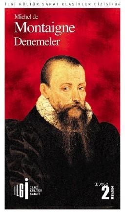 Denemeler | Michel De Montaigne | İlgi Kültür Sanat Yayıncılık