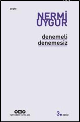 Denemeli Denemesiz | Nermi Uygur | Yapı Kredi Yayınları ( YKY )