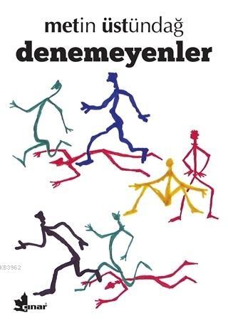 Denemeyenler | Metin Üstündağ | Çınar Yayınları