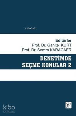 Denetimde Seçme Konular 2 | Ganite Kurt | Gazi Kitabevi