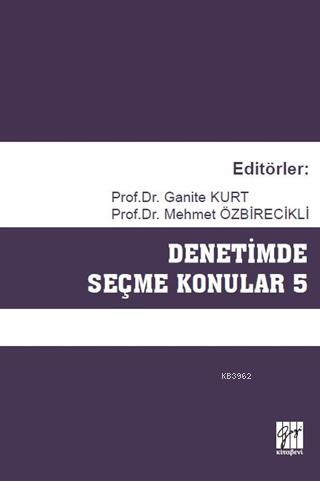 Denetimde Seçme Konular 5 | Ganite Kurt | Gazi Kitabevi