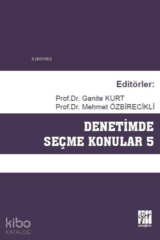 Denetimde Seçme Konular 5 | Ganite Kurt | Gazi Kitabevi