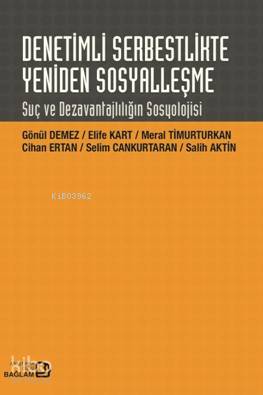 Denetimli Serbestlikte Yeniden Sosyalleşme; Suç ve Dezavantajlılığın S