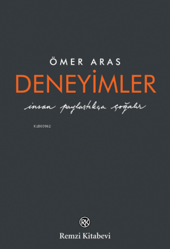 Deneyimler;İnsan Paylaştıkça Çoğalır | Ömer Aras | Remzi Kitabevi