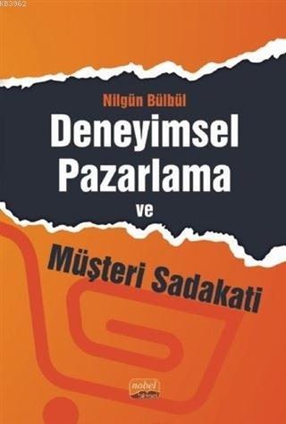 Deneyimsel Pazarlama ve Müşteri Sadakati | Nilgün Bülbül | Nobel Bilim