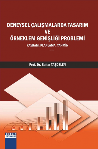 Deneysel Çalışmalarda Tasarım Ve Örneklem Genişliği Problemi | Bahar T