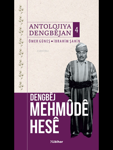 Dengbêj Mehmûdê Hesê Antolojiya Dengbêjan 4 | İbrahim Şahin | Nubihar 