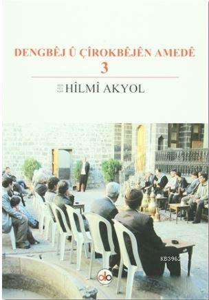 Dengbej u Çirokbejen Amede 3 | Hilmi Akyol | Do Yayınları / Weşanxaney