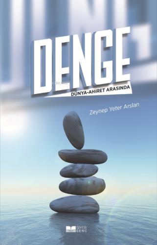 Denge;Dünya Ahiret Arasında | Zeynep Yeter Arslan | Siyer Yayınları