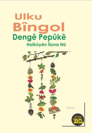 Denge Pepüke; (Haiküyen İlona Nü) | Ulku Bingol | Na Yayınları / Weşan