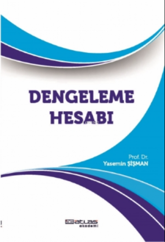 Dengeleme Hesabı | Yasemin Şişman | Atlas Akademi Yayınları