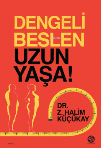 Dengeli Beslen Uzun Yaşa! | Z. Halim Küçükay | Sahi Kitap