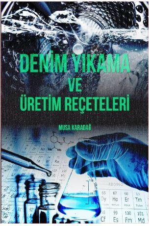 Denim Yıkama ve Üretim Reçeteleri | Musa Karadağ | Kitapdostu Yayınlar