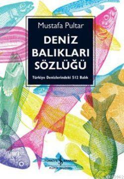 Deniz Balıkları Sözlüğü; Türkiye Denizlerindeki 512 Balık | Mustafa Pu