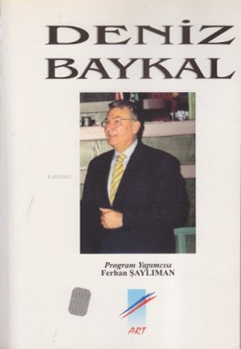 Deniz Baykal | Ferhan Şaylıman | Art Basın Yayın