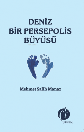 Deniz Bir Persepolis Büyüsü | Mehmet Salih Manaz | Herdem Kitap