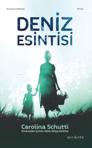 Deniz Esintisi | Carolina Schutti | Ayrıkotu Yayınları