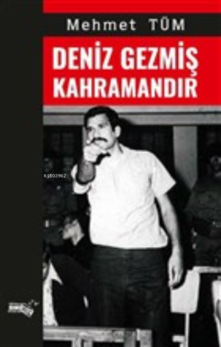 Deniz Gezmiş Kahramandır | Mehmet Tüm | Sınırsız Kitap