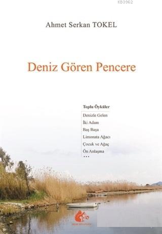 Deniz Gören Pencere | Ahmet Serkan Tokel | Meşe Kitaplığı