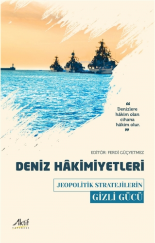 Deniz Hakimiyetleri | Ferdi Güçyetmez | Aktif Yayınevi