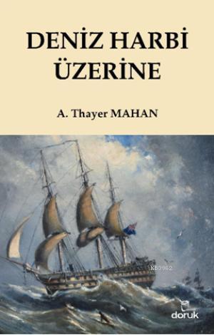 Deniz Harbi Üzerine | Alfred Thayer Mahan | Doruk Yayıncılık