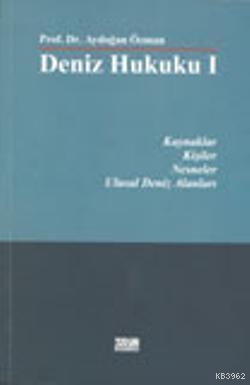 Deniz Hukuku I | Aydoğan Özman | Turhan Kitabevi