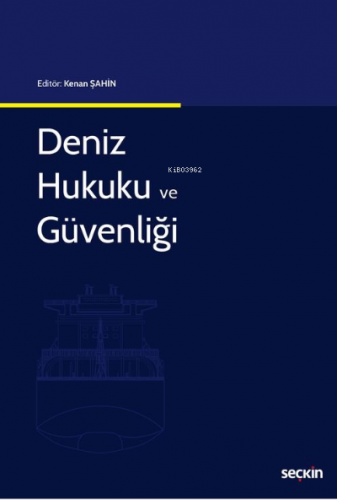 Deniz Hukuku ve Güvenliği | Kenan Şahin | Seçkin Yayıncılık