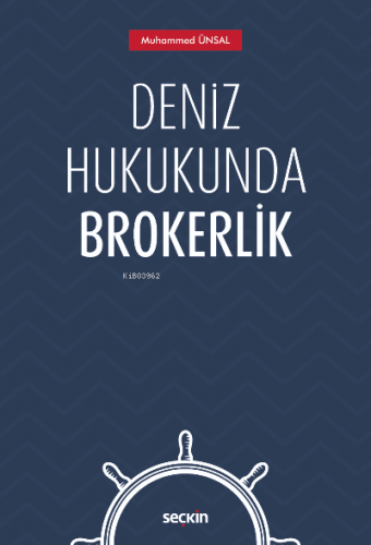 Deniz Hukukunda Brokerlik | Muhammed Ünsal | Seçkin Yayıncılık