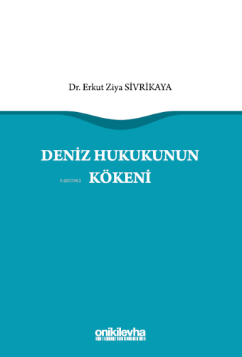 Deniz Hukukunun Kökeni | Erkut Ziya Sivrikaya | On İki Levha Yayıncılı