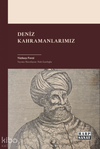 Deniz Kahramanlarımız | Fevzi Kurtoğlu | Harp Sanat Yayınları