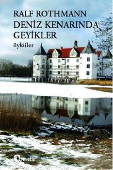 Deniz Kenarında Geyikler; Öyküler | Ralf Rothmann | Metis Yayıncılık