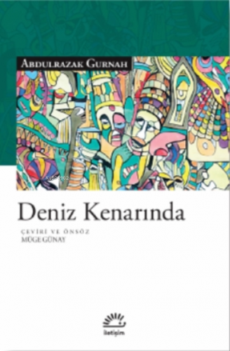 Deniz Kenarında | Abdulrazak Gurnah | İletişim Yayınları