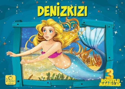 Deniz Kızı (Ciltli); Üç Boyutlu Masallar | Kolektif | Vişne Çocuk Yayı