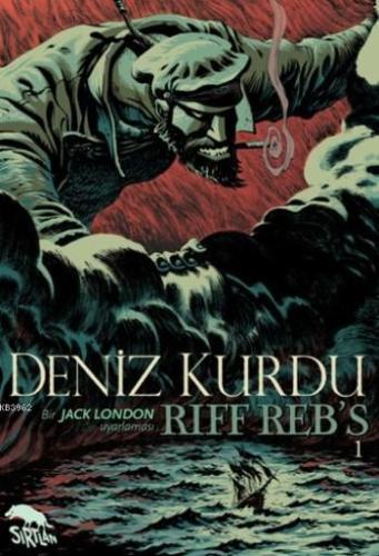 Deniz Kurdu; Jack London Uyarlaması | Riff Rebs | Sırtlan Kitap