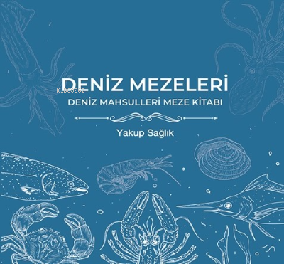 Deniz Mezeleri | Yakup Sağlık | Cinius Yayınları