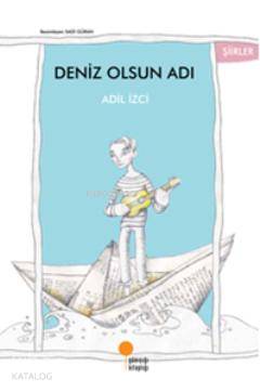 Deniz Olsun Adı | Adil İzci | Günışığı Kitaplığı