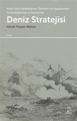 Deniz Stratejisi; Askeri Kara Harekatlarının Temelleri ve Uygulamaları