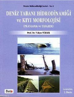 Deniz Tabanı Hidrodinamiği ve Kıyı Morfolojisi | Yalçın Yüksel | Beta 