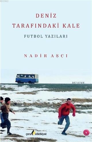 Deniz Tarafındaki Kale | Nadir Aşçı | Çıra Yayınları