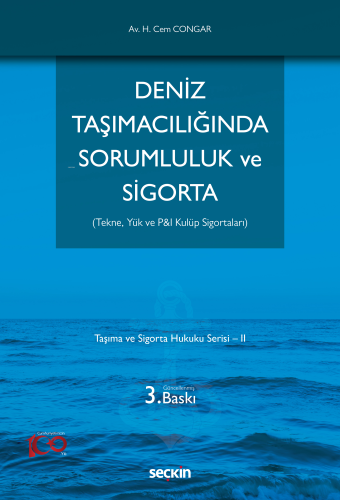 Deniz Taşımacılığında Sorumluluk ve Sigorta;– Taşıma ve Sigorta Hukuku