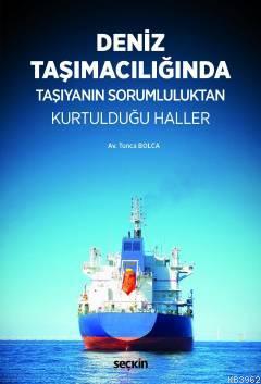 Deniz Taşımacılığında Taşıyanın Sorumluluktan Kurtulduğu Haller | Tunc