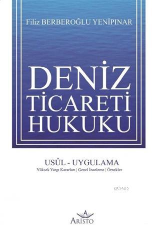 Deniz Ticareti Hukuku; Usül - Uygulama - Yüksek Yargı Kararları - Gene