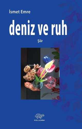 Deniz ve Ruh | İsmet Emre | Ürün Yayınları