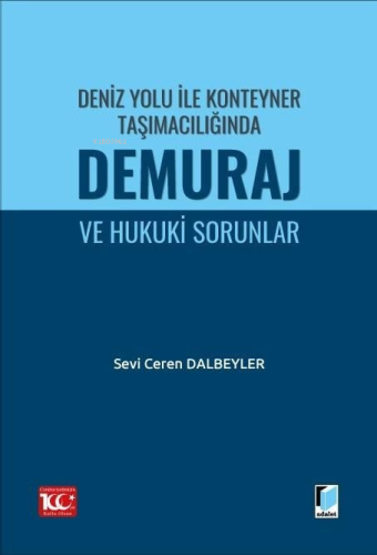 Deniz Yolu ile Konteyner Taşımacılığında Demuraj ve Hukuki Sorunlar | 