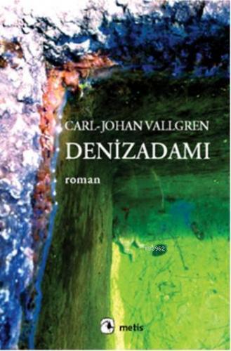 Denizadamı | Carl-Johan Vallgren | Metis Yayıncılık