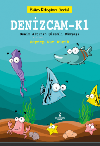 Denizcam-K1 / Deniz Altının Gizemli Dünyası | Zeynep Nur Küçük | Seren